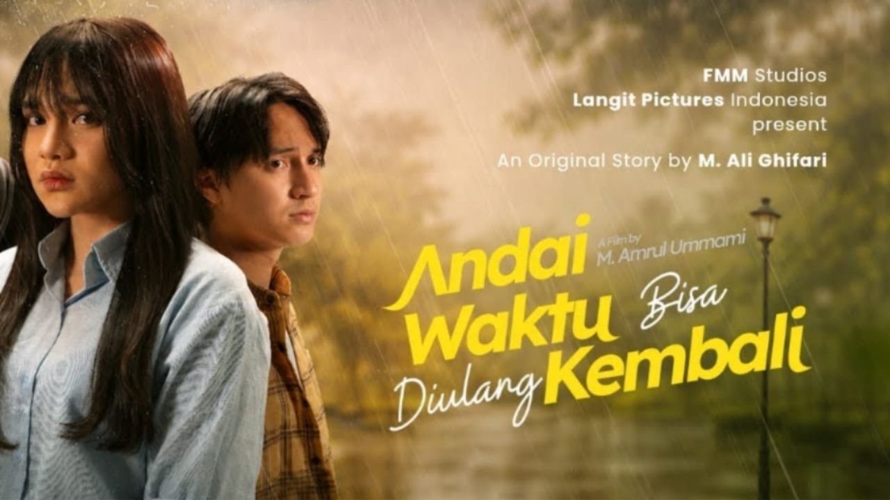 Review Film Andai Waktu Bisa Diulang Kembali, Ketika Cinta Tak Punya Pilihan Karena Kemiskinan